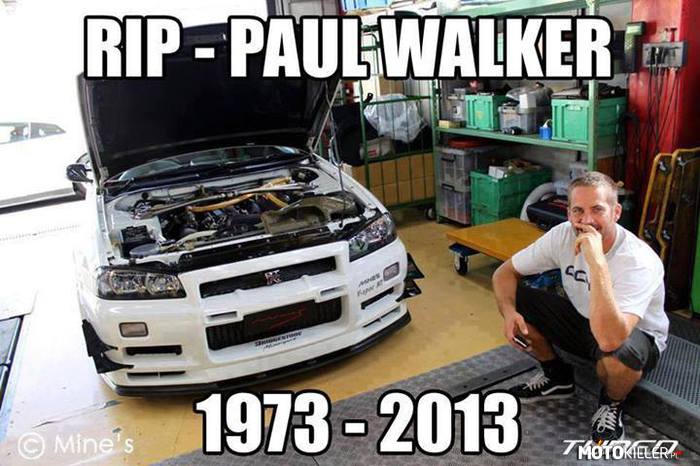 Paul Walker 1973 - 2013 – Szczerze, przeglądając dziś internet nie spodziewałem się że natrafię na taką dla mnie smutną wiadomość 
