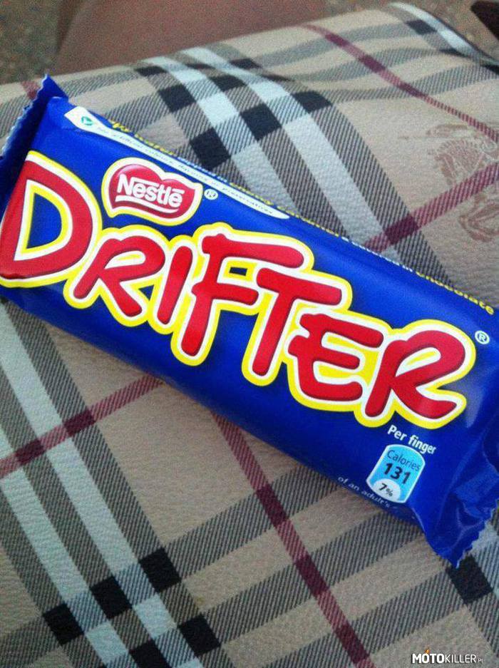 Drifter – Przeleci przez twój układ pokarmowy bokiem. 