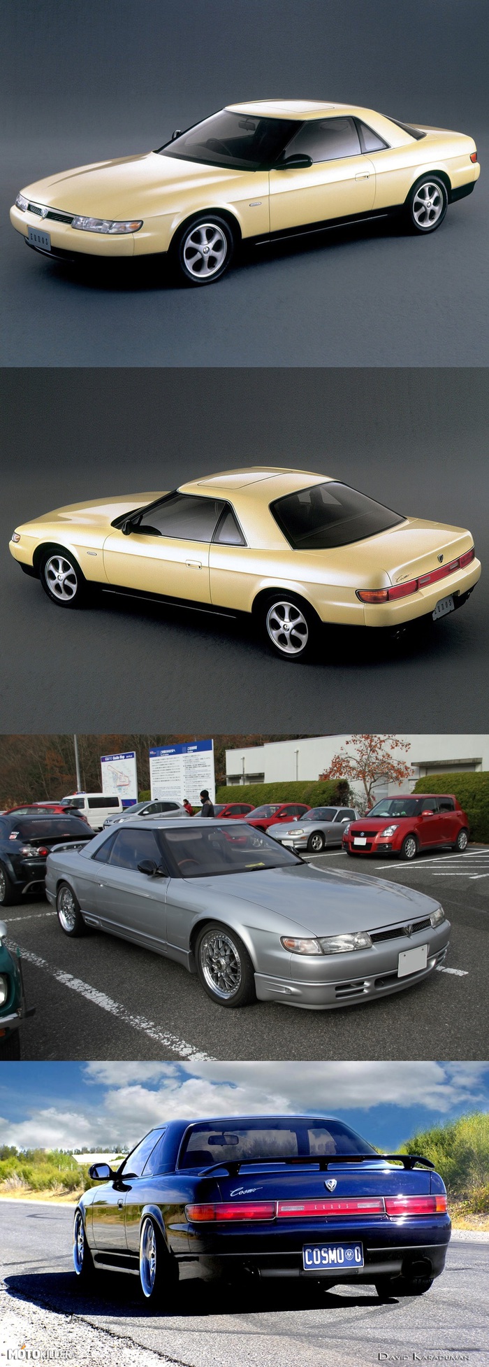 Mazda Cosmo Eunos – Czwarta i ostatnia generacja Mazdy Cosmo, produkowana w latach 1990-96. W ofercie były dwa, podwójnie uturbione silniki rotacyjne: dwucylindrowy 1.3l 235KM (13B-RE) i trzycylindrowy 2.0l 300KM (20B-REW). Samochód dostępny był niestety tylko z czterobiegowym automatem. 