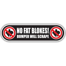 Bumper will scrape. – No fat blokes!
Więcej podobnych sticker&#039;öw w źrödle. 