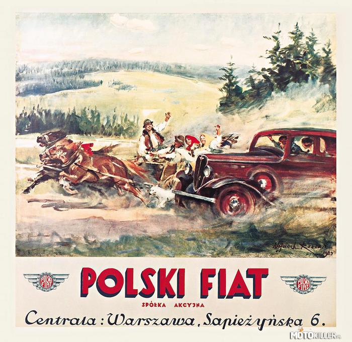 Polski Fiat – Pierwsze dwa samochody Fiata trafiły na ziemie polskie w 1906 roku za sprawą firmy Herman Meyer w Warszawie. Import samochodów, który w 1913 roku wzrósł do 114 sztuk, przerwała I wojna światowa. Herman Meyer wznowił działalność w 1919 roku. Rok później utworzono filię, do której Fiat wniósł 51% kapitału: w ten sposób 2 lutego 1920 roku powstała spółka Polski Fiat.

Twórcą załączonego plakatu jest Wojciech Kossak, nadworny malarz cesarza Wilhelma II Hohenzollerna. Wspólnie z Janem Styką i zespołem malarzy, m.in. z Teodorem Axentowiczem, Tadeuszem Popielem, Włodzimierzem Tetmajerem i Wincentym Wodzinowskim stworzył w latach 1883–1894 słynną panoramę Bitwa pod Racławicami. 