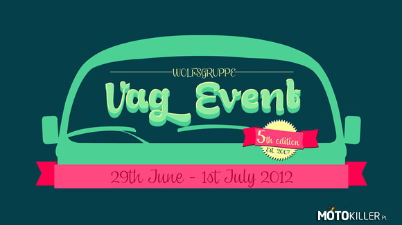 Vag Event 2012 – Termin - 29 czerwiec - 1 lipiec 2012
Miejsce - MCT Żerków
Czekam na to wydarzenie w zeszłym roku było super. 