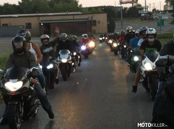 Bo motocykliści to jedna wielka rodzina! –  