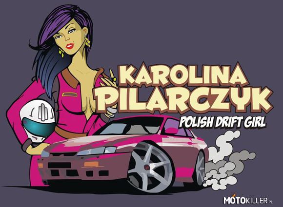 Karolina Pilarczyk Polish Drift Girl - Znacie tą Panią? – https://www.facebook.com/KarolinaPilarczykPolishDriftGirl?fref=ts zapraszam serdecznie! 