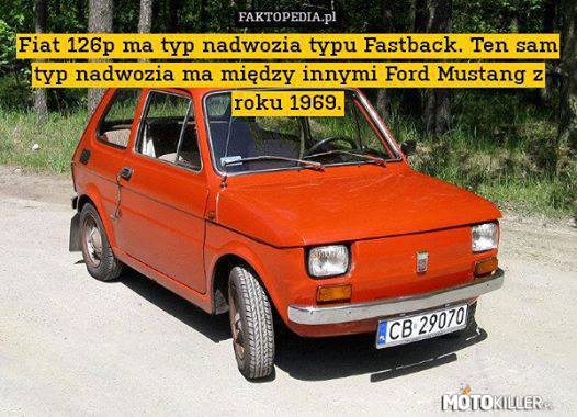 Czy wiesz że – Fiat 126p i Ford Mustang maja coś wspólnego 