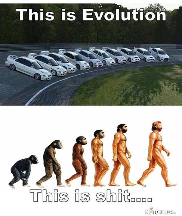 This is Evolution. – This is shit... :D 