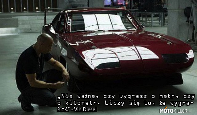 Dom Toretto – The Fast and The Furious! Jedyna seria, którą mógłbym oglądać non-stop. 