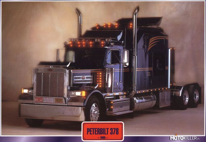 Peterbilt 378 – DANE TECHNICZNE: 
Producent: Peterbilt Truck Company, przedsiębiorstwo koncernu Paccar, Seattle (Washington), USA 
Model: 378 
Konfiguracja: 6x4, ciągnik z silnikiem przed kabiną 
Silnik: Caterpillar C-10 moc 350 KM (257 kW) 
Skrzynia biegów: manualna Fuller RT 13710 B 
(10 biegów) 
Resorowanie: resory piórowe 
Rama: kratownica, podłużnice stalowe, poprzeczki aluminiowe lub stalowe 
Hamulce: bębnowe Eaton, ABS Rockwell-Wabco 
Ciężar całkowity: powyżej 15 ton 
w USA klasa 8 
Udźwig całkowity: do 60 ton 
Rok produkcji: 1985 
