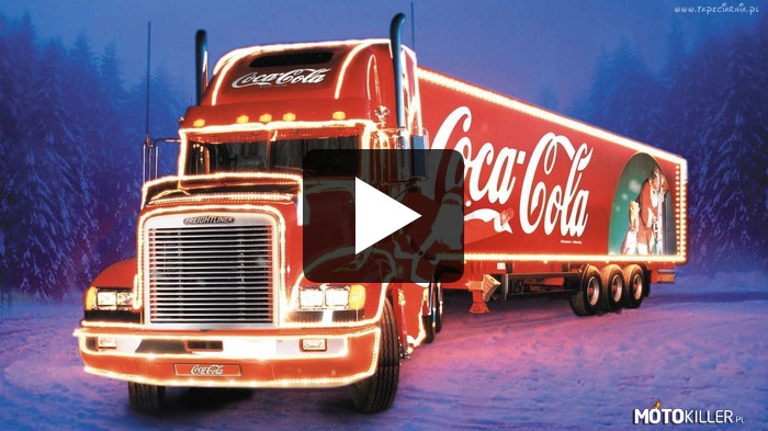 Coraz bliżej święta! Czyli o ciężarówce Coca-Coli, oraz życzenia –  
