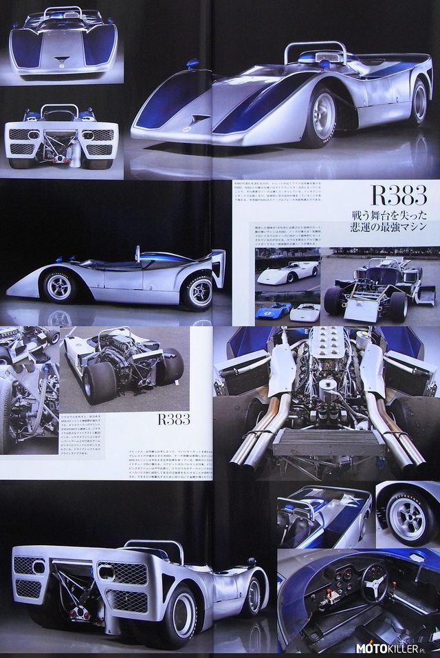 Nissan R383 z 1970r – Pojazd posiada dwunastocylindrowy (V12) silnik Nissana, o oznaczeniu GRX-3 KAI, pojemność 6.0L, moc 700 KM (wersja turbo ponad 900 KM). Samochód budowany był pod koniec lat 60, jako następca modelu R382 do wyścigów Grand Prix Japonii. Niestety, w 1970 r. po zmianie zasad, samochody z Grupy 7 Can-Am nie mogły być już używane w GP Japonii, stąd projekt niemal kompletnego R383 został wstrzymany. W 2006 roku, Nissan postanowił poniekąd wskrzesić projekt celem zbudowania repliki na bazie planów oryginalnego R383, aby samochód mógł uczestniczyć na różnego rodzaju imprezach w Japonii. Od tamtego czasu, R383 używany jest razem z innymi klasycznymi, wyścigowymi pojazdami Nissana z silnikami V12 czy V8, na różnych pokazach, imprezach czy wyścigach klasyków. Kilka pozostałych skanów, po kliknięciu w adres poniżej. 