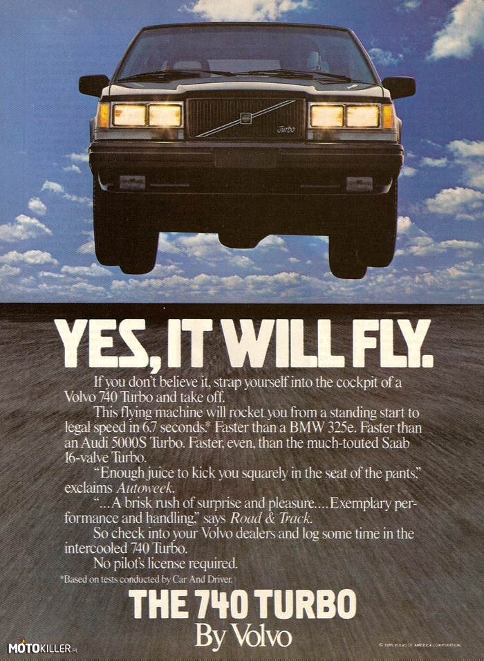 Yes, It will fly! – Najlepszy plakat reklamujący jaki kiedykolwiek widziałem. Panowie od Volvo w tamtych czasach wiedzieli jak zrobić świetną reklamę. 