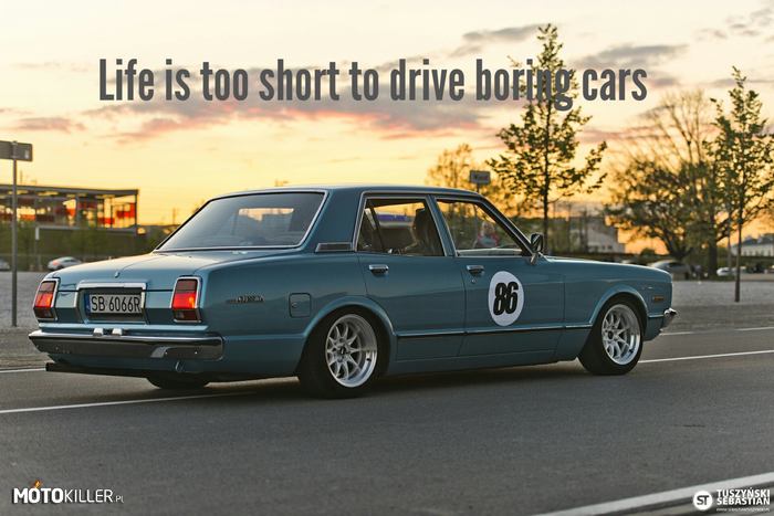 Life is too short to drive boring cars –  