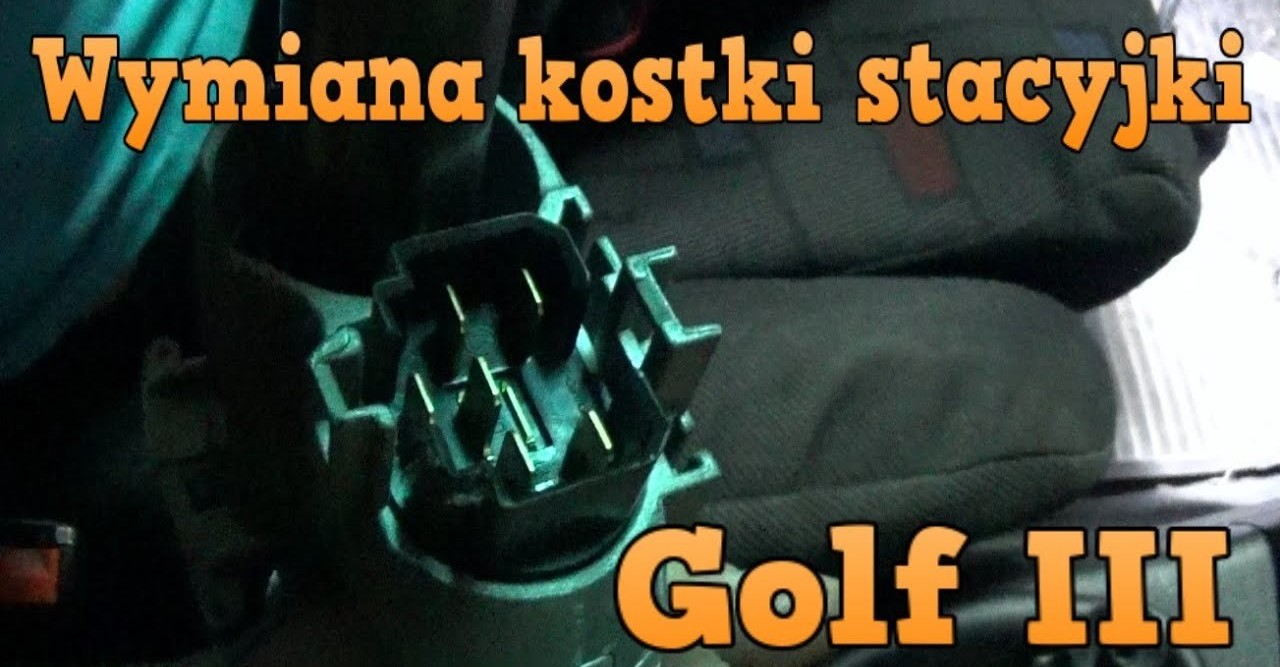Golf 3 nie odpala Wymiana kostki stacyjki